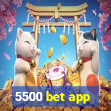 5500 bet app